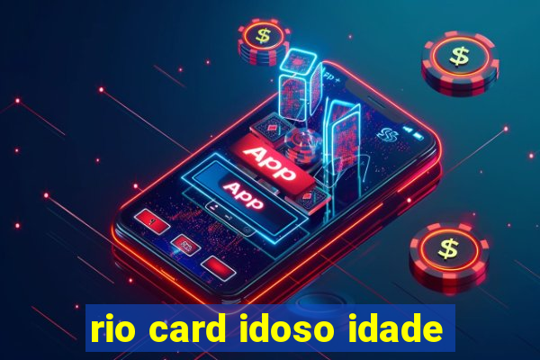 rio card idoso idade